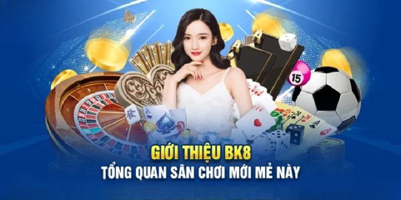 Sơ lược về sân cược BK8