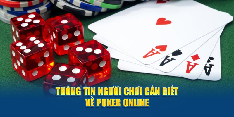 Thông tin người chơi cần biết về poker online 